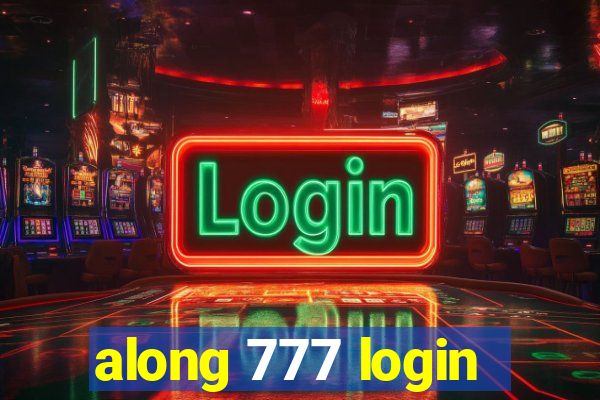 along 777 login